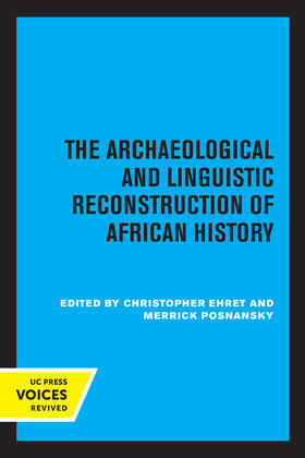 Ehret / Posnansky |  The Archaeological and Linguistic Reconstruction of African History | eBook | Sack Fachmedien