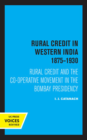 Catanach | Catanach, I: Rural Credit in Western India 1875-1930 | Buch | 978-0-520-32781-8 | sack.de