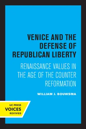 Bouwsma |  Venice and the Defense of Republican Liberty | eBook | Sack Fachmedien