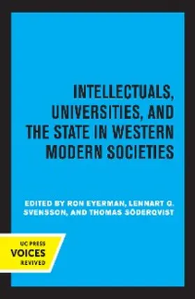 Eyerman / Svensson / Söderqvist |  Intellectuals, Universities, and the State in Western Modern Societies | eBook | Sack Fachmedien