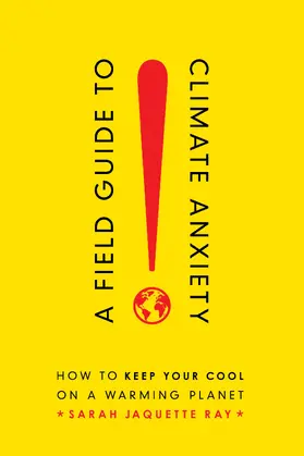 Ray |  Field Guide to Climate Anxiety | Buch |  Sack Fachmedien