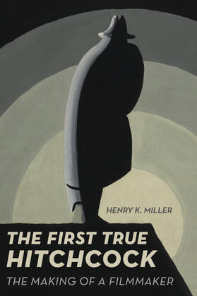Miller |  The First True Hitchcock | Buch |  Sack Fachmedien