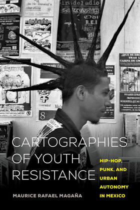 Magana / Magaña |  Cartographies of Youth Resistance | Buch |  Sack Fachmedien