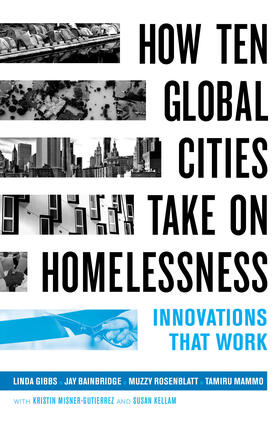 Gibbs / Bainbridge / Rosenblatt |  How Ten Global Cities Take on Homelessness | Buch |  Sack Fachmedien