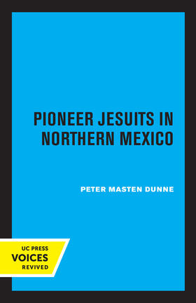 Dunne |  Pioneer Jesuits in Northern Mexico | Buch |  Sack Fachmedien