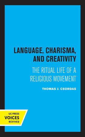 Csordas |  Language, Charisma, and Creativity | Buch |  Sack Fachmedien