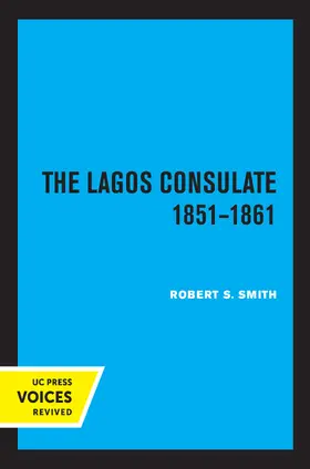 Smith |  The Lagos Consulate 1851 - 1861 | Buch |  Sack Fachmedien