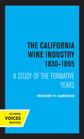 Carosso |  The California Wine Industry 1830-1895 | Buch |  Sack Fachmedien