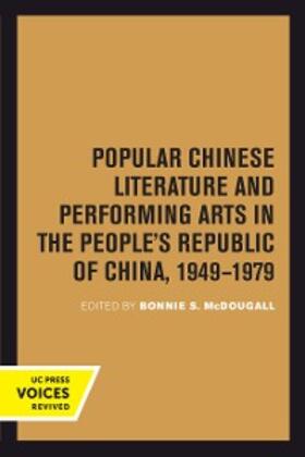 McDougall |  Popular Chinese Literature and Performing Arts in the People's Republic of China, 1949-1979 | eBook | Sack Fachmedien
