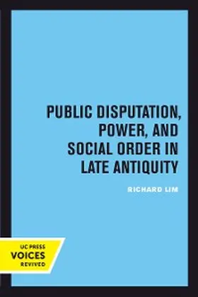 Lim |  Public Disputation, Power, and Social Order in Late Antiquity | eBook | Sack Fachmedien