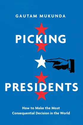 Mukunda |  Picking Presidents | Buch |  Sack Fachmedien