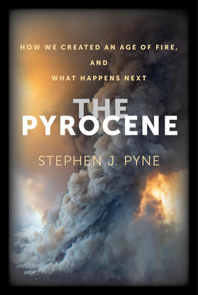 Pyne |  The Pyrocene | Buch |  Sack Fachmedien