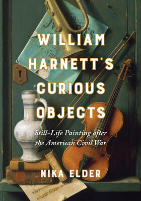 Elder |  William Harnett's Curious Objects | Buch |  Sack Fachmedien