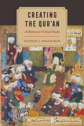 Shoemaker |  Creating the Qur'an | Buch |  Sack Fachmedien