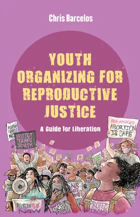 Barcelos |  Youth Organizing for Reproductive Justice | Buch |  Sack Fachmedien