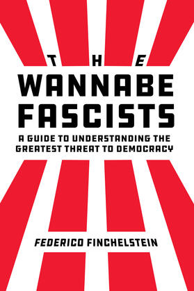 Finchelstein |  The Wannabe Fascists | Buch |  Sack Fachmedien