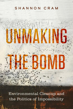 Cram |  Unmaking the Bomb | Buch |  Sack Fachmedien