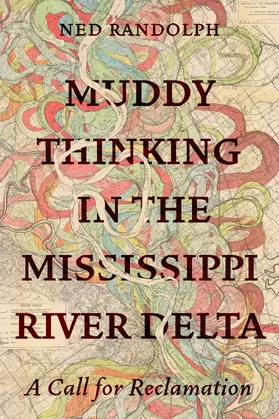 Randolph |  Muddy Thinking in the Mississippi River Delta | Buch |  Sack Fachmedien