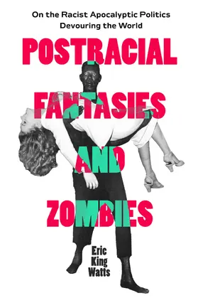 Watts |  Postracial Fantasies and Zombies | Buch |  Sack Fachmedien