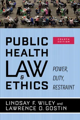 Gostin / Wiley |  Public Health Law and Ethics | Buch |  Sack Fachmedien