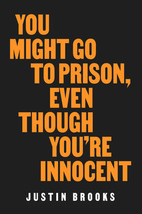 Brooks |  You Might Go to Prison, Even Though You're Innocent | Buch |  Sack Fachmedien