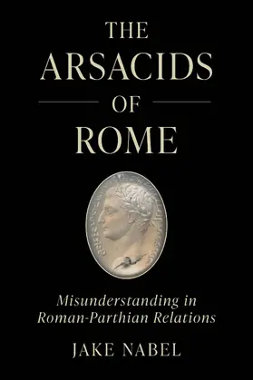 Nabel |  The Arsacids of Rome | Buch |  Sack Fachmedien