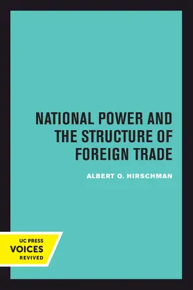 Hirschman |  National Power and the Structure of Foreign Trade | Buch |  Sack Fachmedien