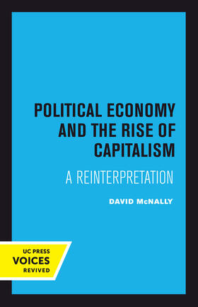 McNally |  Political Economy and the Rise of Capitalism | Buch |  Sack Fachmedien