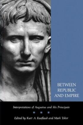 Raaflaub / Toher |  Between Republic and Empire | eBook | Sack Fachmedien