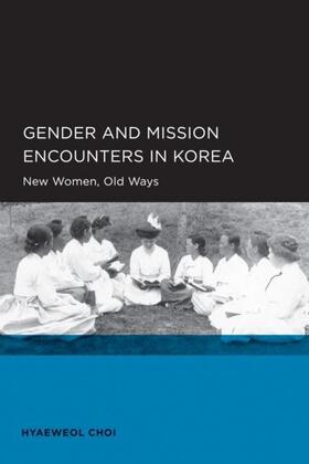 Choi |  Gender and Mission Encounters in Korea | eBook | Sack Fachmedien