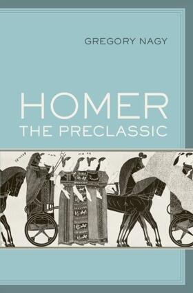 Nagy |  Homer the Preclassic | eBook | Sack Fachmedien