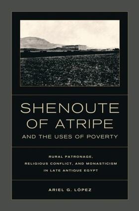Lopez |  Shenoute of Atripe and the Uses of Poverty | eBook | Sack Fachmedien