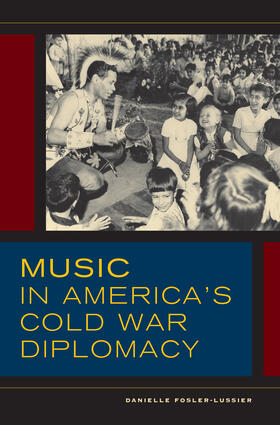 Fosler-Lussier |  Music in America's Cold War Diplomacy | eBook | Sack Fachmedien