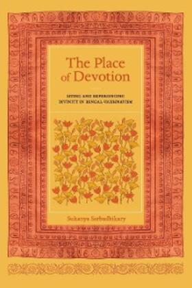 Sarbadhikary |  The Place of Devotion | eBook | Sack Fachmedien