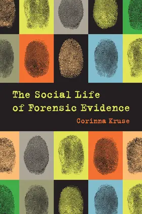 Kruse | The Social Life of Forensic Evidence | E-Book | sack.de