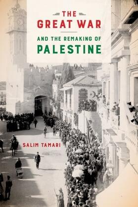 Tamari |  The Great War and the Remaking of Palestine | eBook | Sack Fachmedien