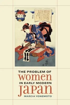 Yonemoto |  The Problem of Women in Early Modern Japan | eBook | Sack Fachmedien