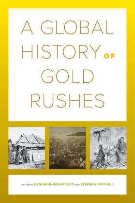 Mountford / Tuffnell |  A Global History of Gold Rushes | eBook | Sack Fachmedien