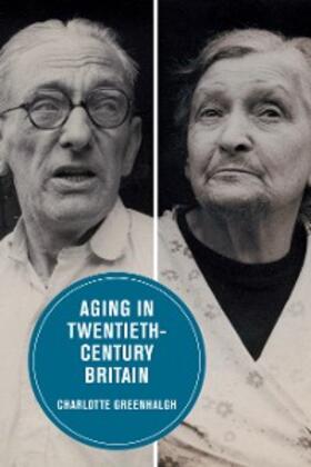 Greenhalgh |  Aging in Twentieth-Century Britain | eBook | Sack Fachmedien