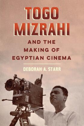 Starr |  Togo Mizrahi and the Making of Egyptian Cinema | eBook | Sack Fachmedien