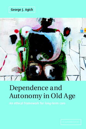 Agich |  Dependence and Autonomy in Old Age | Buch |  Sack Fachmedien