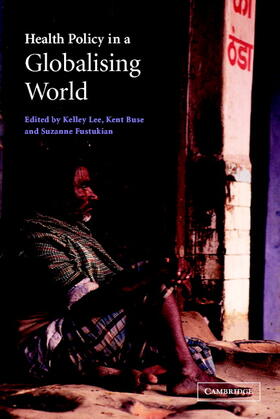 Buse / Lee / Fustukian |  Health Policy in a Globalising World | Buch |  Sack Fachmedien