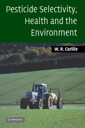 Carlile |  Pesticide Selectivity, Health and the Environment | Buch |  Sack Fachmedien