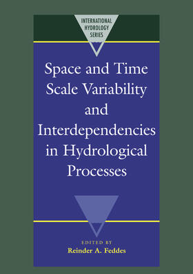 Feddes |  Space and Time Scale Variability and Interdependencies in Hydrological Processes | Buch |  Sack Fachmedien