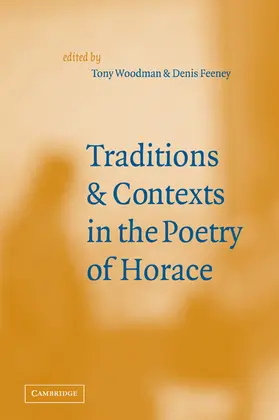 Feeney / Woodman |  Traditions and Contexts in the Poetry of Horace | Buch |  Sack Fachmedien