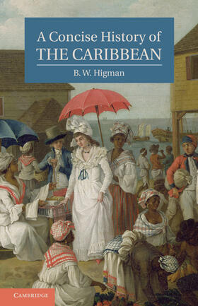 Higman |  A Concise History of the Caribbean | Buch |  Sack Fachmedien