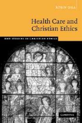 Gill |  Health Care and Christian Ethics | Buch |  Sack Fachmedien