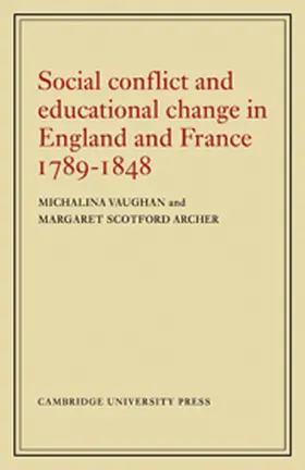 Vaughan / Scotford Archer |  Social Conflict and Educational Change in England and France 1789-1848 | Buch |  Sack Fachmedien