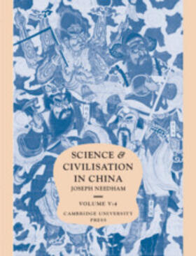 Needham / Ping-Yu / Gwei-Djen |  Science and Civilisation in China: Volume 5, Chemistry and Chemical Technology, Part 4, Spagyrical Discovery and Invention: Apparatus, Theories and Gifts | Buch |  Sack Fachmedien