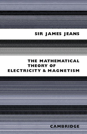Jeans |  Mathematical Theory of Electricity and Magnetism | Buch |  Sack Fachmedien